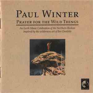 Paul Winter  - Prayer For The Wild Things mp3 album