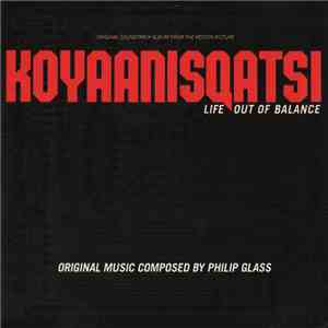 Philip Glass - Koyaanisqatsi (Life Out Of Balance) (Original Soundtrack Album From The Motion Picture) mp3 album