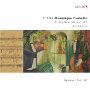 Pierre-Dominique Ponnelle – Gémeaux Quartett - String Quartets No. 1 & 2 • String Trio mp3 album