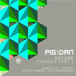 Pig And Dan - Decade Remixes Part 1 mp3 album