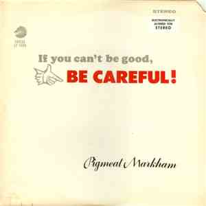 Pigmeat Markham - If You Can't Be Good, Be Careful! mp3 album