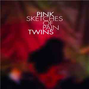 Pink Twins - Sketches Of Pain mp3 album