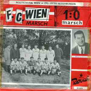 Polizeimusik Wien - Ltg.: Otto Altenburger - F.C. Wien / 1:0 mp3 album