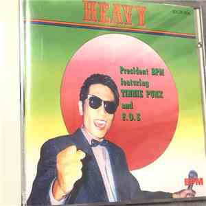 President BPM Featuring Tinnie Punx And F.O.E - Heavy mp3 album