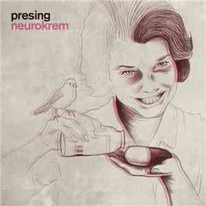 Presing - Neurokrem mp3 album