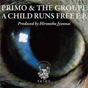 Primo And The Groupe - A Child Runs Free mp3 album