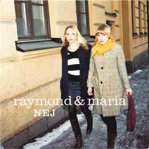 Raymond & Maria - Nej mp3 album