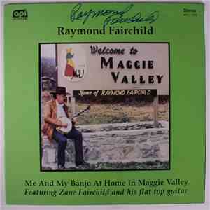 Raymond Fairchild - Me And My Banjo At Home In Maggie Valley mp3 album