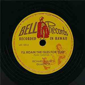 Richard Kauhi's Quartette - Tahitian Lullaby / I'll Roam The Isles For You mp3 album