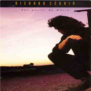 Richard Séguin - Aux Portes Du Matin mp3 album