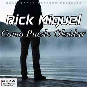 Rick Miguel - Como Puedo Olvidar mp3 album