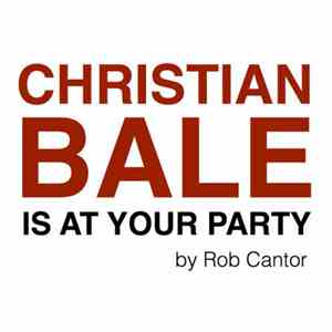 Rob Cantor - Christian Bale Is At Your Party mp3 album