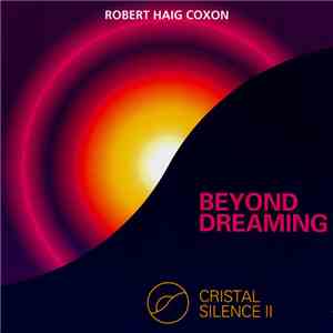 Robert Haig Coxon - Beyond Dreaming - Cristal Silence II mp3 album