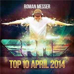Roman Messer - Top 10 April 2014 mp3 album