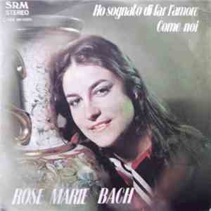 Rose Marie Bach - Ho Sognato Di Far L'amore / Come Noi mp3 album