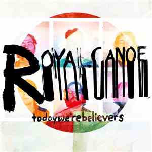 Royal Canoe - Today We're Believers mp3 album