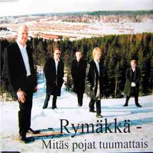 Rymäkkä - Mitäs Pojat Tuumattais mp3 album