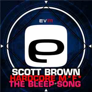 Scott Brown - Hardcore MF / The Bleep Song mp3 album