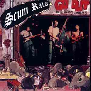 Scum Rats - Go Out In A Scum Dream mp3 album