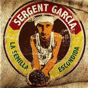 Sergent Garcia - La Semilla Escondida mp3 album