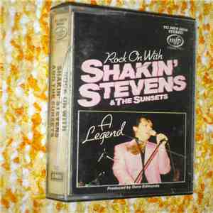 Shakin' Stevens And The Sunsets - Rock On With Shakin' Stevens & The Sunsets, A Legend mp3 album