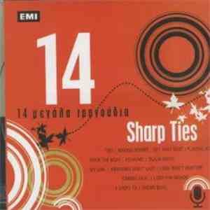 Sharp Ties - 14 Μεγάλα Τραγούδια mp3 album
