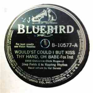 Shep Fields And His Rippling Rhythm - Would'st Could I But Kiss Thy Hand, Oh Babe / If I Could Be The Dummy On Your Knee mp3 album
