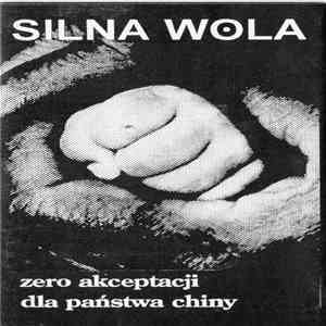Silna Wola - Zero Akceptacji Dla Państwa Chiny mp3 album