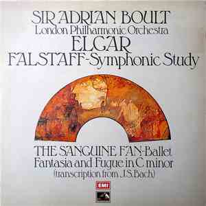 Sir Adrian Boult, London Philharmonic Orchestra – Elgar - Falstaff - Symphonic Study / The Sanguine Fan - Ballet / Fantasia And Fugue In C Minor mp3 album
