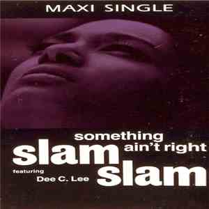 Slam Slam Featuring Dee C. Lee - Something Ain't Right mp3 album