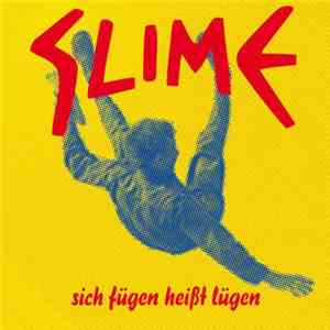 Slime - Sich Fügen Heißt Lügen mp3 album