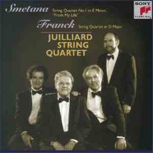 Smetana, Franck, Juilliard String Quartet - String Quartet No. 1 In E Minor "From My Life" / String Quartet In D Major mp3 album
