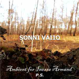 Sonni Vaiio - Ambient For Inessa Armand P.S. mp3 album