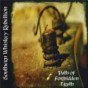 Southern Whiskey Rebellion - Path of Forbidden Truth mp3 album