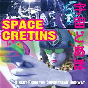 Space Cretins - Direct From The Superfreak Highway mp3 album