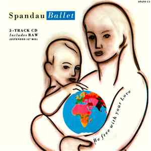 Spandau Ballet - Be Free With Your Love mp3 album