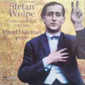 Stefan Wolpe - David Holzman - Compositions For Piano (1920-1952) mp3 album