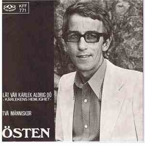 Östen - Låt Vår Kärlek Aldrig Dö - Kärlekens Hemlighet / Två Människor mp3 album