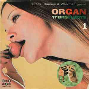 Stock, Hausen & Walkman - Organ Transplants Vol. 1 mp3 album
