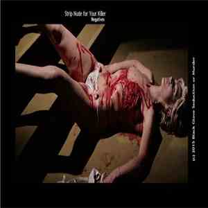 Strip Nude For Your Killer - Negatives mp3 album