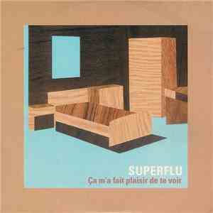 Superflu - Ça M'A Fait Plaisir De Te Voir mp3 album