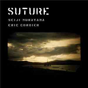 Suture  : Seiji Murayama, Eric Cordier - Tenet mp3 album