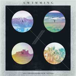 Swimming - All Things Made New (Stand) mp3 album