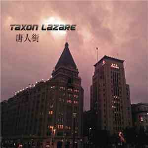 Taxon Lazare - Чайнатаун mp3 album