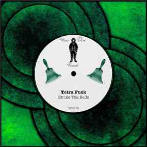 Tetra Fuck - Strike The Bells mp3 album