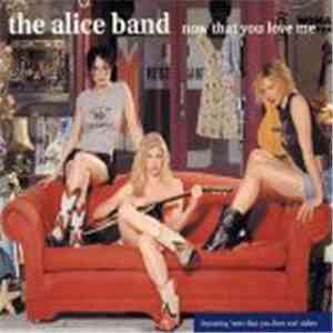 The Alice Band - Now That You Love Me mp3 album
