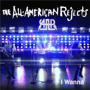 The All-American Rejects - I Wanna mp3 album