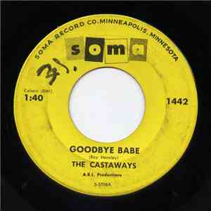 The Castaways - Goodbye Babe / A Man's Gotta Be A Man mp3 album