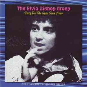 The Elvin Bishop Group - Party Till The Cows Come Home mp3 album
