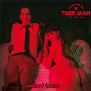 The Legendary Tiger Man - Naked Blues mp3 album